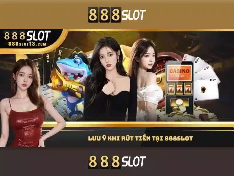 Chơi game slot trên 888SLOT